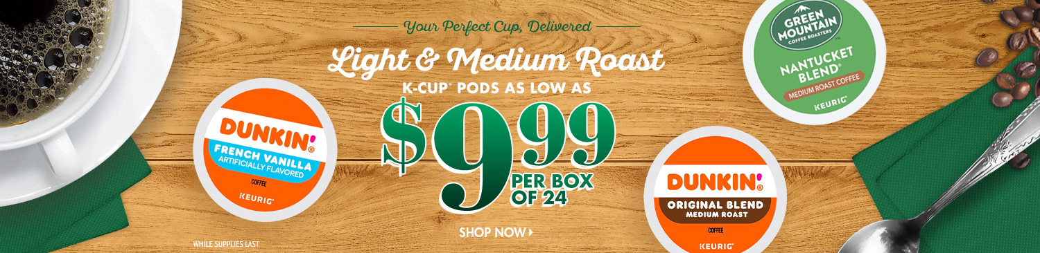 Save on Light and Medium Roast K-Cup Pods