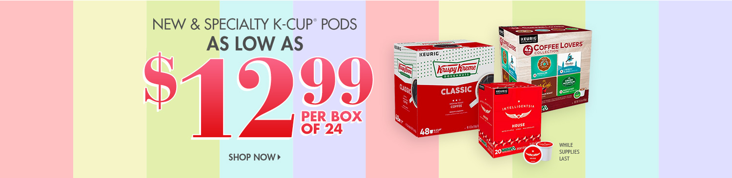 Save on Specialty and New Variety K-Cup Pods