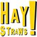 HAY! Straws