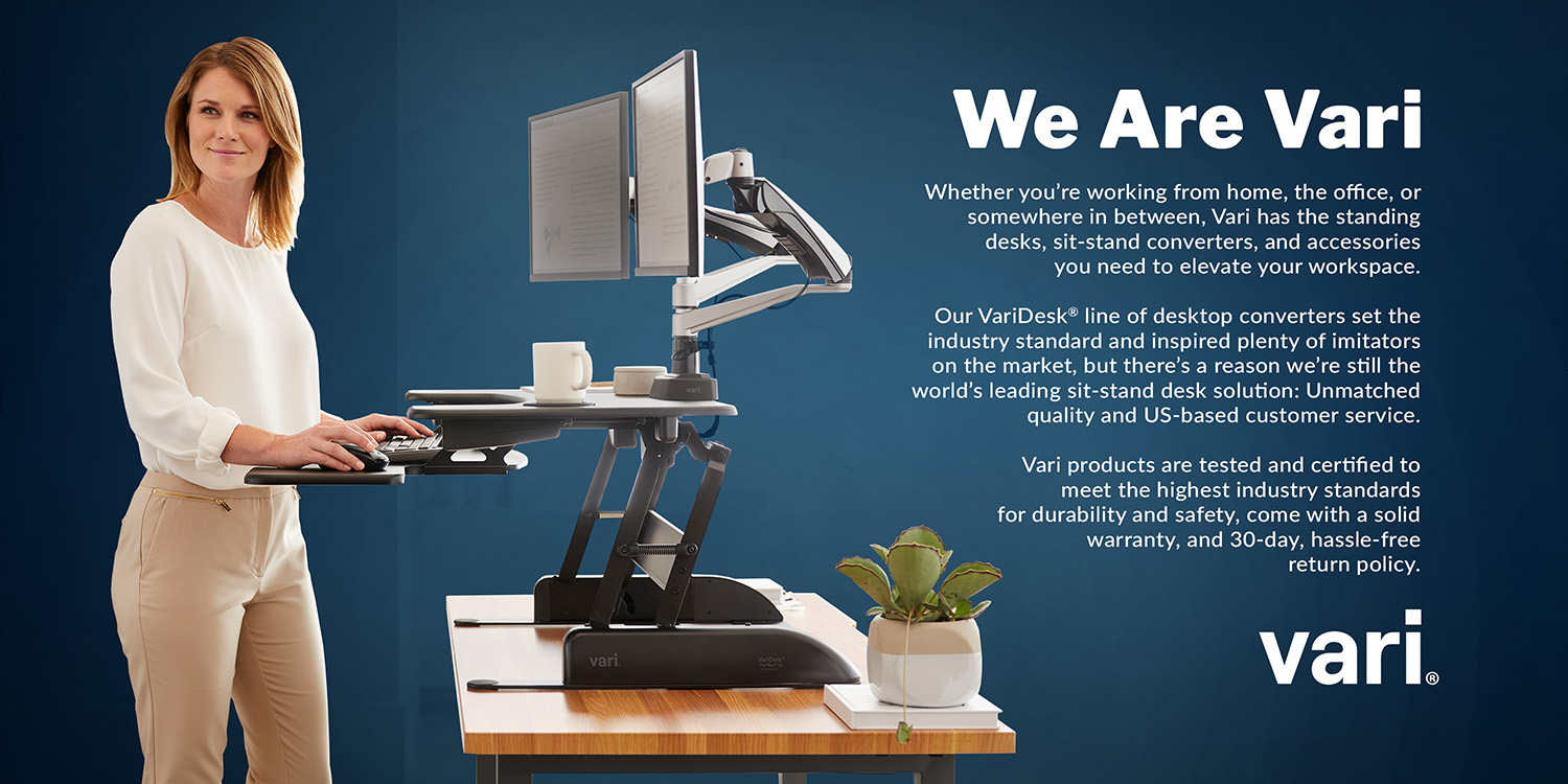 Vari has a variety of desks to offer that are tested and certified to meet the highest industry standards