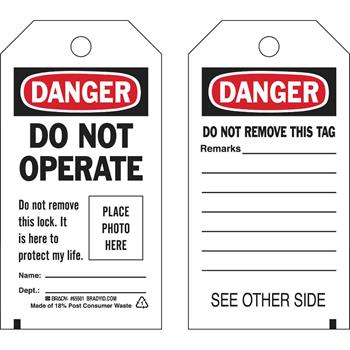 Brady Self-Laminating Tags, &quot;DANGER: DO NOT OPERATE DO NOT REMOVE THIS LOCK IT IS HERE TO PROTECT MY LIFE&quot;,  5.75&quot;H x 3&quot;W