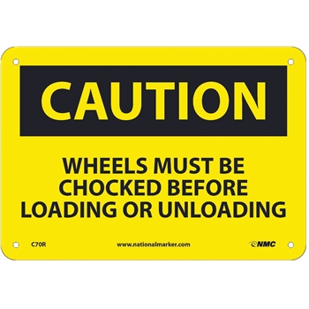 NMC Caution Sign, Wheels Must Be Chocked Before Loading Or Unloading, 7&#39;&#39; x 10&#39;&#39;, Rigid Plastic, Black on Yellow