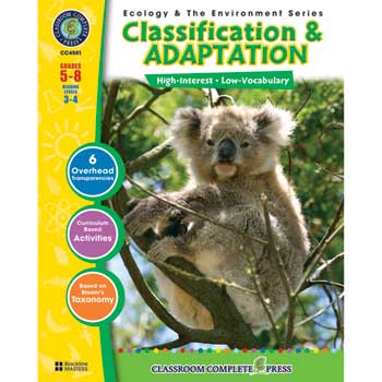 Classroom Complete Press Ecology and Environment Series, Classification &amp; Adaptation, Gr. 5-8