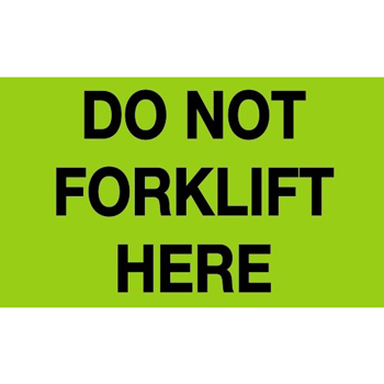 W.B. Mason Co. Labels, Do Not Forklift Here, 3 in x 5 in, Fluorescent Green, 500/Roll