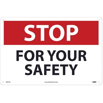 NMC Sign, Stop For Your Saftey, 12&#39;&#39; x 18&#39;&#39;, Aluminum