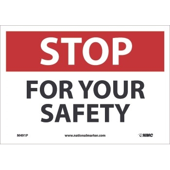 NMC Sign, Stop For Your Saftey, 7&#39;&#39; x 10&#39;&#39;, Pressure Sensitive Vinyl