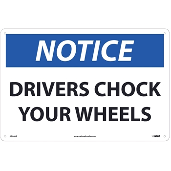 NMC Sign, Notice, Drivers Chock Your Wheels, 12&quot;X18&quot;, .040&quot; Thick, Aluminum
