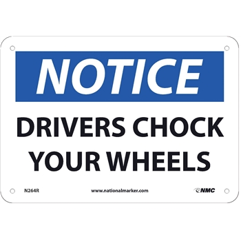 NMC Sign, Notice, Drivers Chock Your Wheels, 7&quot;X10&quot;, .050&quot; Thick, Rigid Plastic