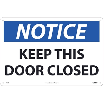 NMC Sign, Notice, Keep This Door Closed, 12&quot;X18&quot;, .040&quot; Thick, Aluminum