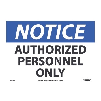 NMC™ Sign, Notice, Authorized Personnel Only, 7&quot;X10&quot;, Pressure-Sensitive Vinyl