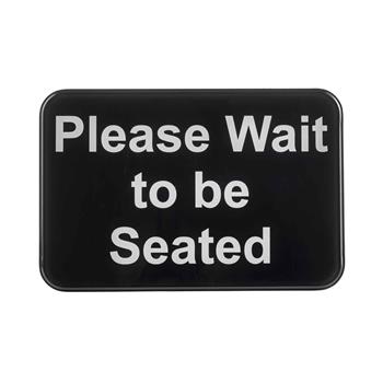 TableCraft Rectangular Sign, &quot;Please Wait to be Seated&quot;, 9 in x 6 in, Black