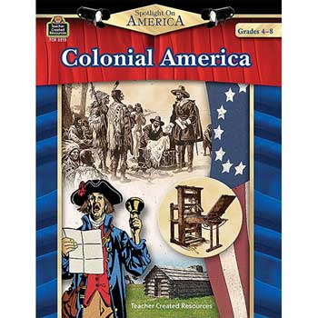 Teacher Created Resources Spotlight on America, Colonial America