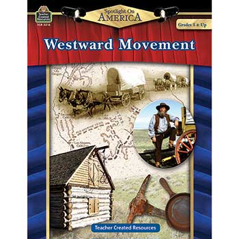 Teacher Created Resources Spotlight on America: Westward Move