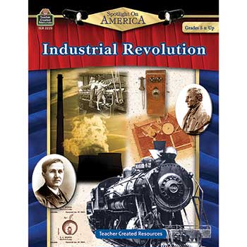 Teacher Created Resources Spotlight on America: Industrial Revolution