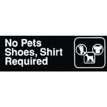 Winco 3&quot;x9&quot; Sign, Black, No Pets/Shoes Shirt Required