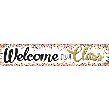 Teacher Created Resources Confetti Welcome to Our Class Banner, 1/EA