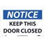 NMC™ Sign, Notice, Keep This Door Closed, 7"X10", Rigid Plastic Thumbnail 1