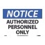 NMC™ Sign, Notice, Authorized Personnel Only, 7"X10", Pressure-Sensitive Vinyl Thumbnail 1