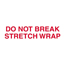 Tape Logic Pre-Printed Carton Sealing Tape, "Do Not Break Stretch Wrap", 2.2 Mil, 2" x 110 yds., Red/White, 36/CS Thumbnail 1